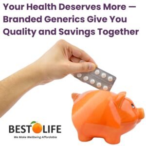 Branded Generics Give You Quality and Savings Together