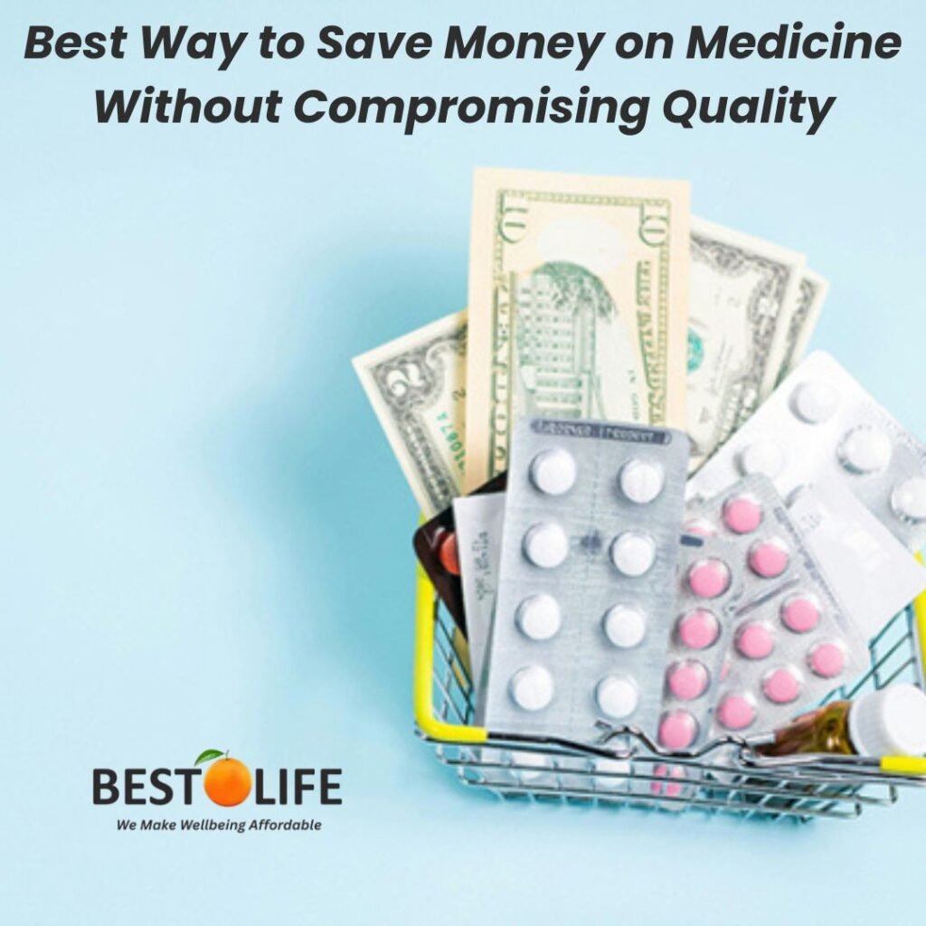 Best Way to Save Money on Medicine — Without Compromising Quality